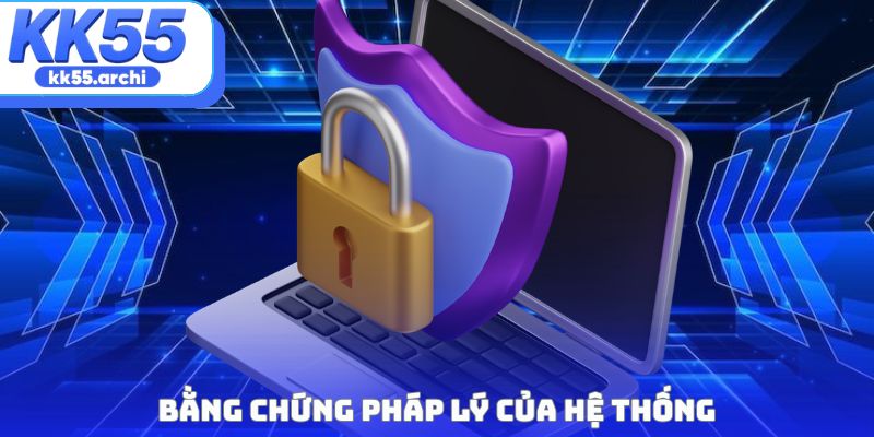 Bằng chứng pháp lý của hệ thống