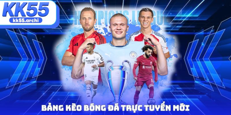 Bảng kèo bóng đá trực tuyến mới