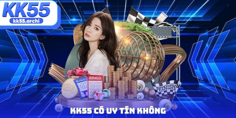 KK55 có uy tín không