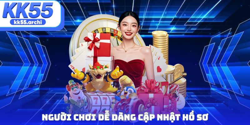 Người chơi dễ dàng cập nhật hồ sơ
