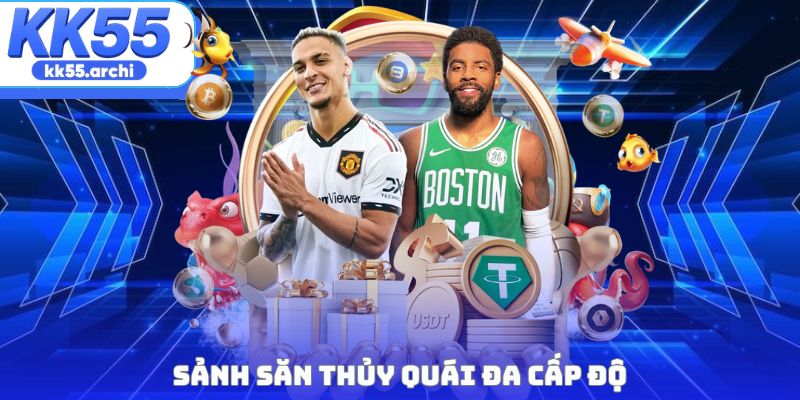 Sảnh săn thủy quái đa cấp độ